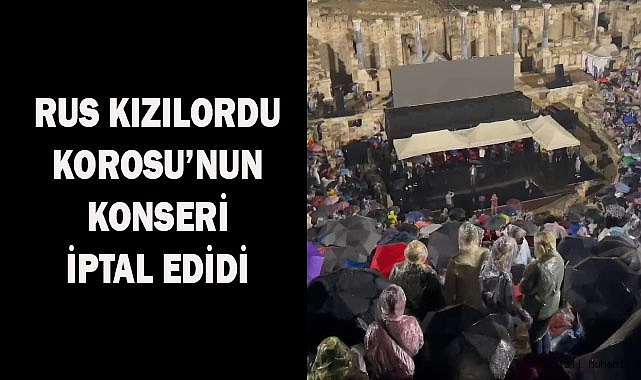 Kızıl Ordu Korosu’nun Denizli Konseri Yağmur Nedeniyle İptal Edildi