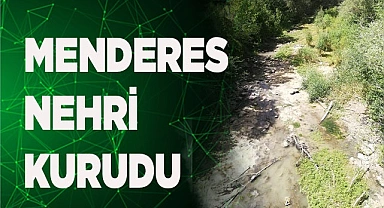 MENDERES NEHRİ KURUDU