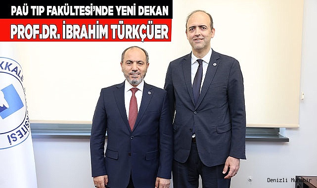 PAÜ Tıp Fakültesi’ne yeni dekan atandı