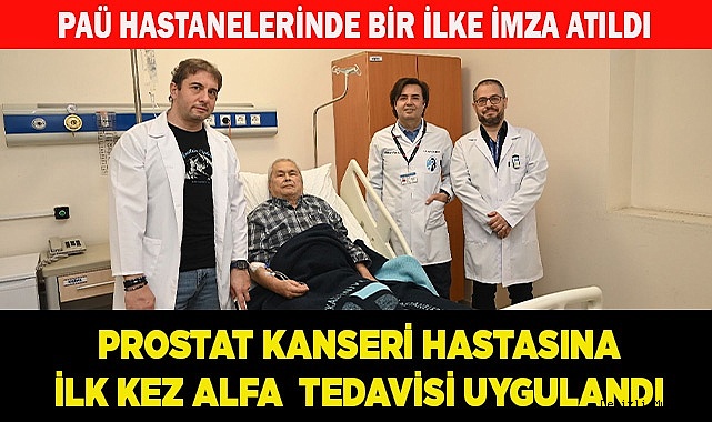 Prostat Kanseri Hastasına İlk Kez Alfa (Aktinyum) Tedavisi Uygulandı
