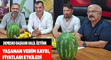 Yaşanan verim kaybı, fiyatları etkiledi