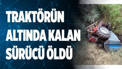 Traktörün altında kalan yaşlı adam hayatını kaybetti