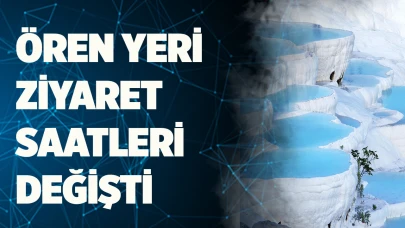 ÖREN YERİ ZİYARET SAATLERİ YENİDEN DÜZENLENDİ