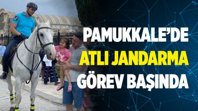 PAMUKKALE’DE ATLI JANDARMA GÖREV BAŞINDA