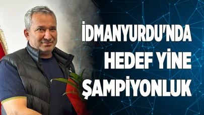 İDMANYURDU'NDA HEDEF YİNE ŞAMPİYONLUK