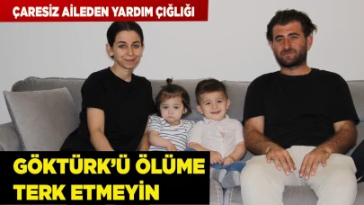 GÖKTÜRK’Ü ÖLÜME TERK ETMEYİN