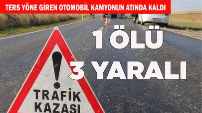 KORKUNÇ KAZA 1 ÖLÜ 3 YARALI