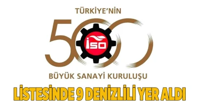 TÜRKİYE'NİN İKİNCİ 500 LİSTESİNDE 9 DENİZLİLİ