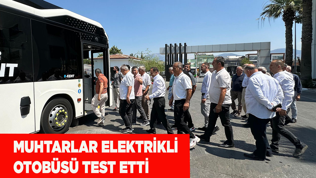 Muhtarlar, elektrikli otobüsü test etti
