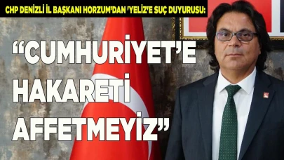 Horzum, “Cumhuriyet’e Hakareti Affetmeyiz”