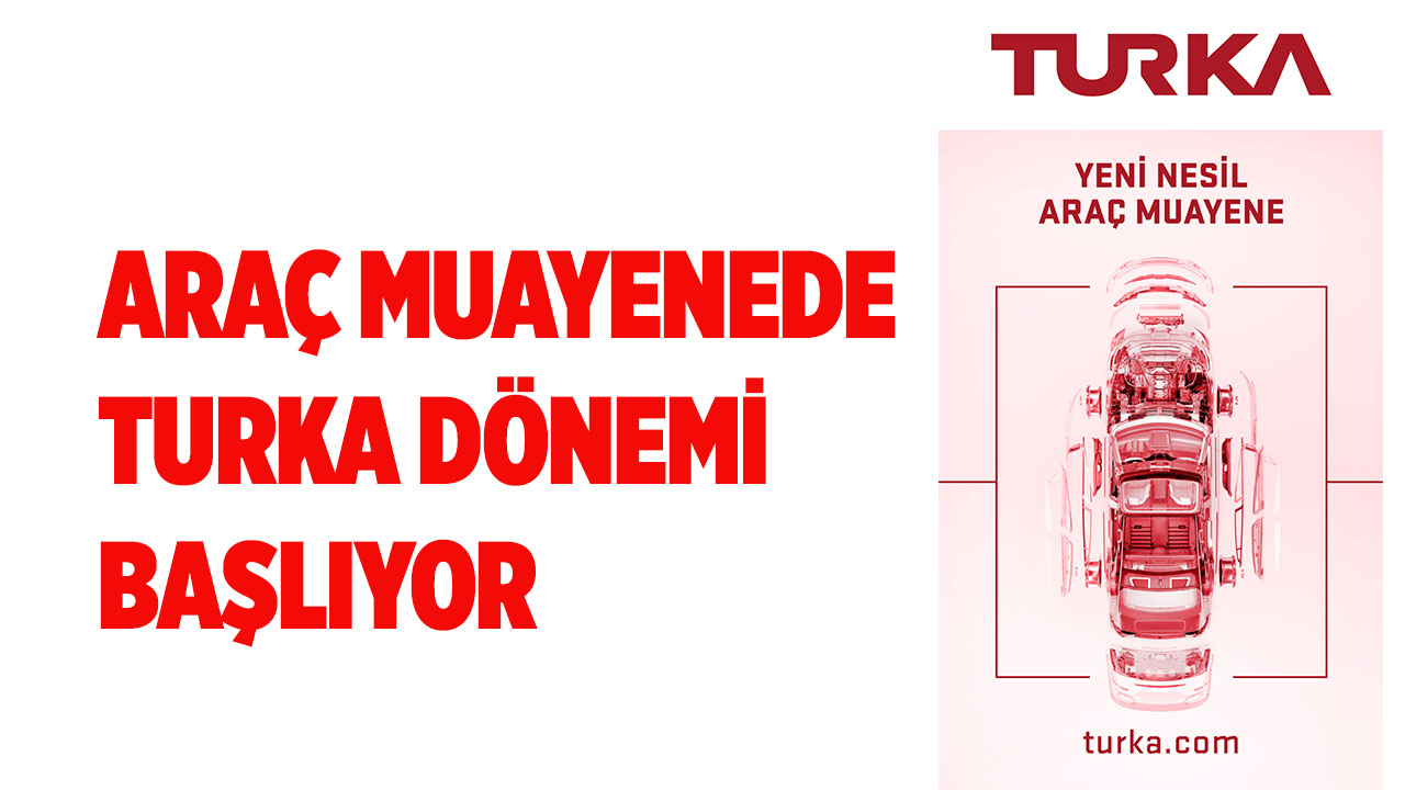 Araç muayenede Turka dönemi başlıyor