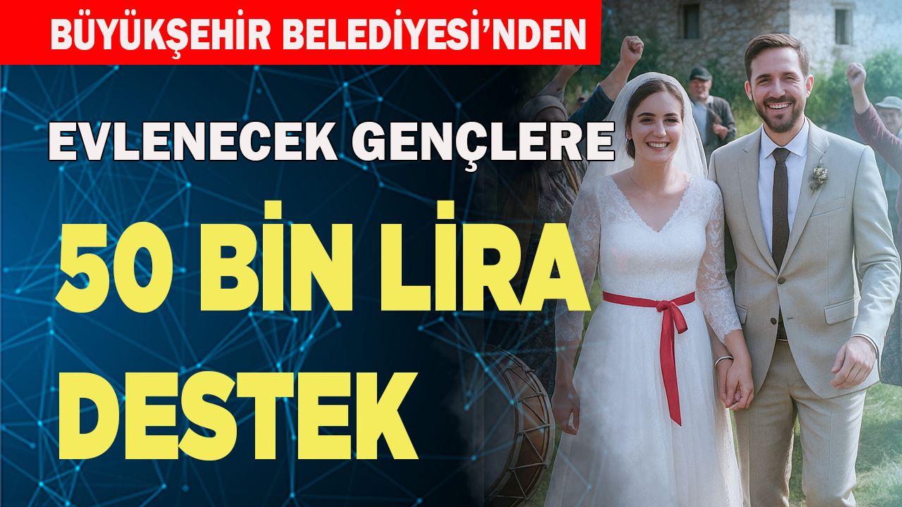 Düğün masraflarının 50 bin TL’si Büyükşehir’den