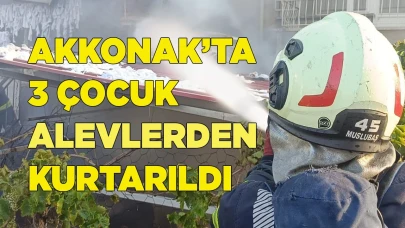 AKKONAK'TA 3 ÇOCUK ALEVLERDEN KURTARILDI