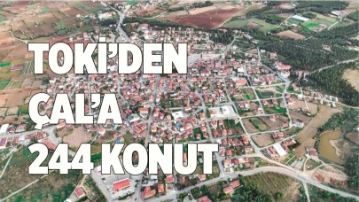 TOKİ, Çal ilçesine 244 konut yapıyor