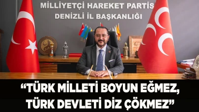 “TÜRK MİLLETİ BOYUN EĞMEZ, TÜRK DEVLETİ DİZ ÇÖKMEZ”