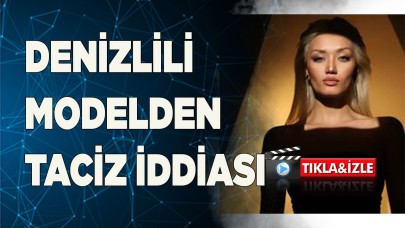 DENİZLİLİ MODEL DORUM'DAN TACİZ İDDİASI