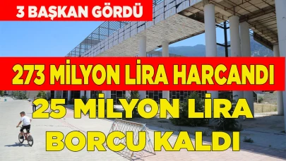 273 milyon harcandı, 25 milyon borcu kaldı