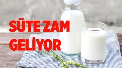 SÜTE ZAM GELİYOR