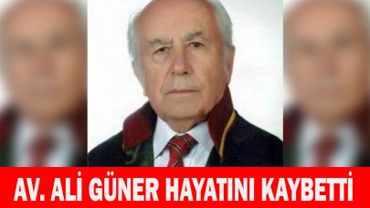 Av. Ali Güner vefat etti