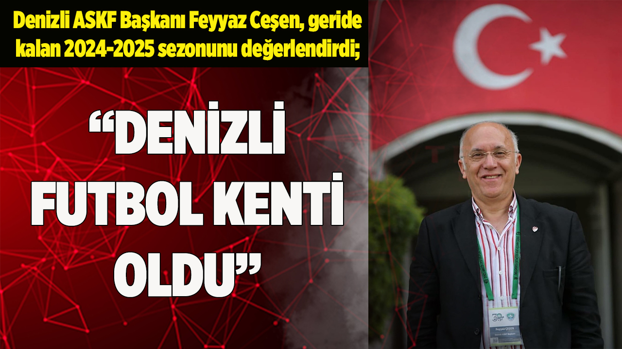 Feyyaz Ceşen, 2024-2025 sezonunu değerlendirdi
