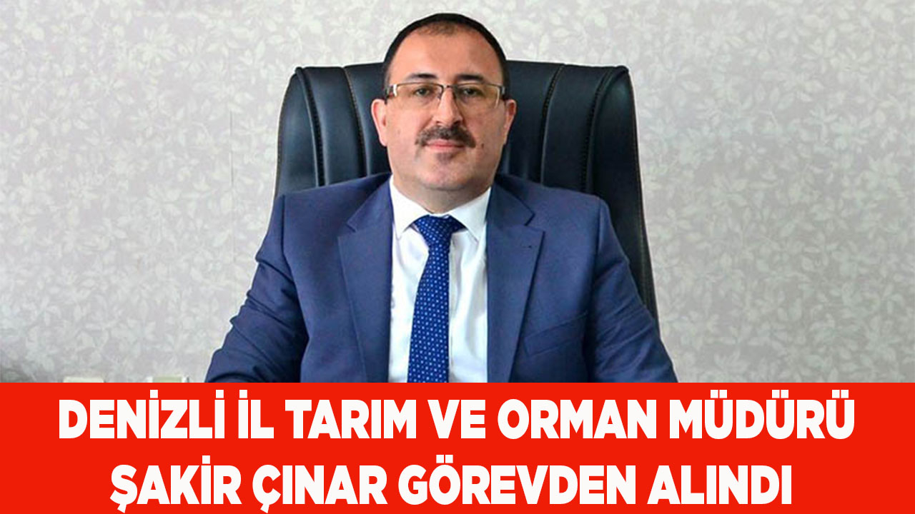 Şakir Çınar görevden alındı