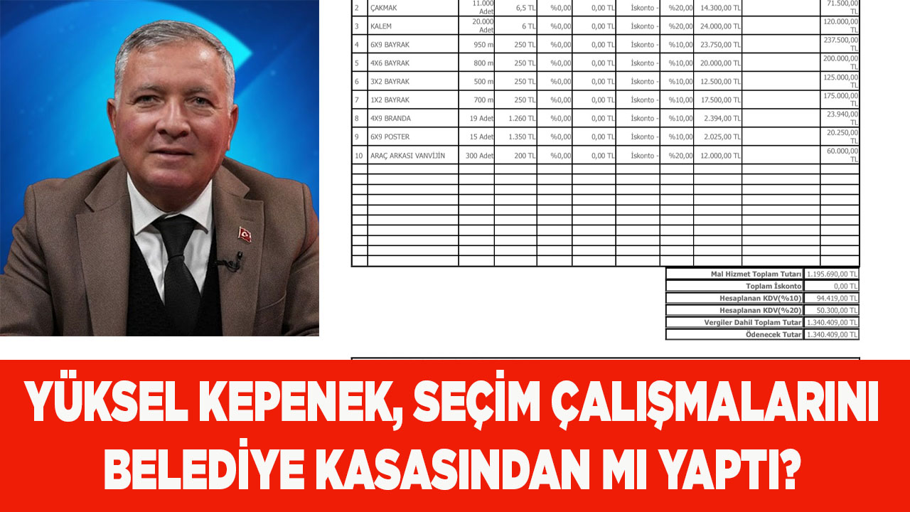 Kepenek, seçim harcamalarını belediye kasasından mı yaptı?