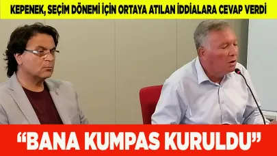 KEPENEK İDDİALARI CEVAPLADI: "TEZGAH"