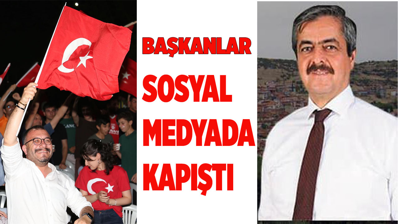 BAŞKANLAR SOSYAL MEDYADA  KAPIŞTI