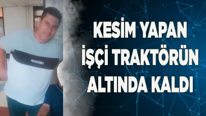 Traktörün altında  can verdi