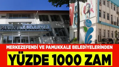 Merkezefendi ve Pamukkale belediyelerinden yüzde 1000 zam