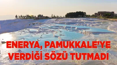 Enerya, Pamukkale’ye verdiği sözü tutmadı