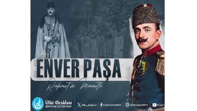 Ülkü Ocakları'ndan Enver Paşa için anma mesajı