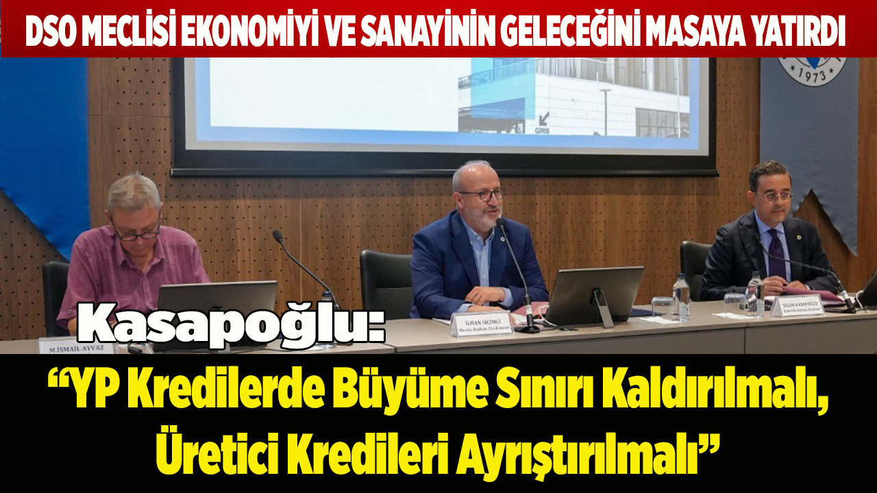 Kasapoğlu: “ YP Kredilerde Büyüme Sınırı Kaldırılmalı"