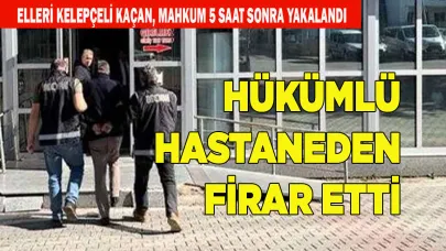Denizli’de hükümlü hastaneden kaçtı