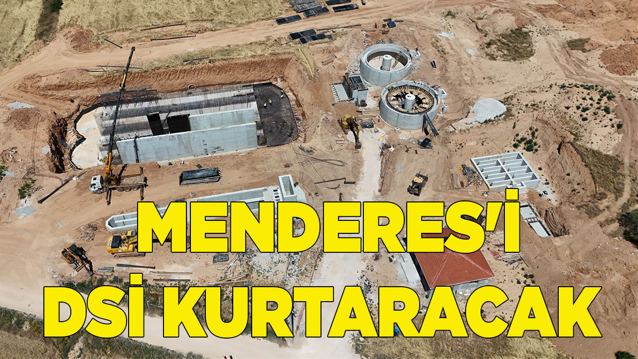 Menderes'i DSİ kurtaracak