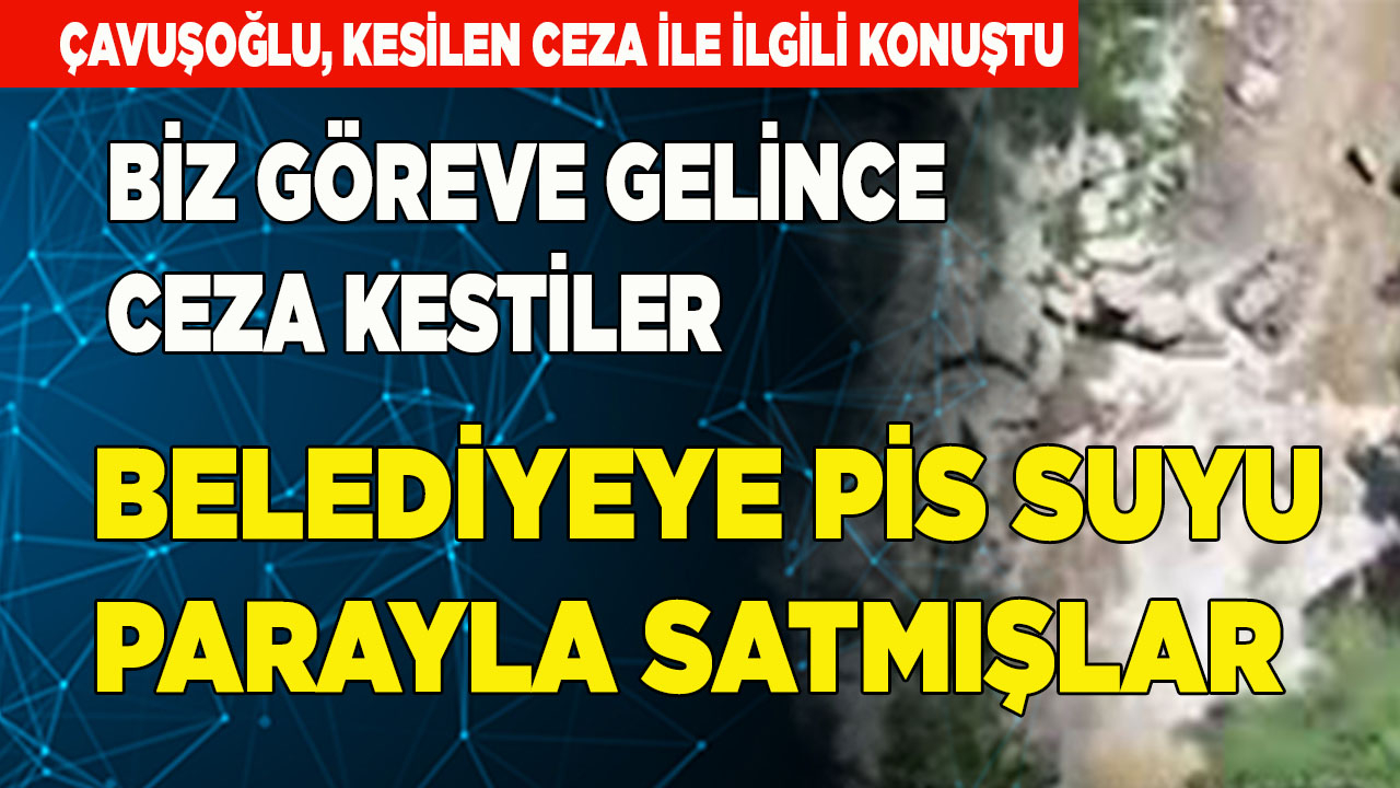 BELEDİYEYE PİS SUYU PARAYLA SATMIŞLAR