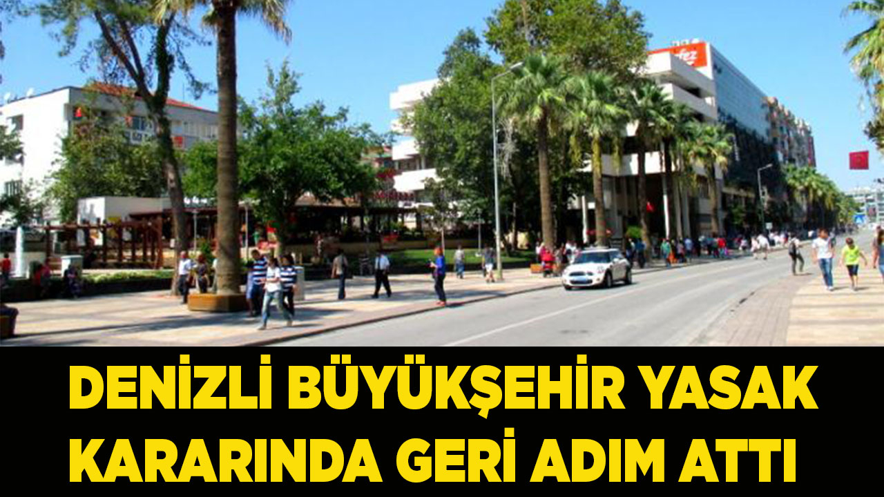 Denizli Büyükşehir Belediyesi yasak kararında geri adım attı