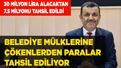 BELEDİYE MÜLKLERİNE ÇÖKENLERDEN PARALAR TAHSİL EDİLİYOR