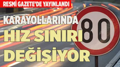 KARAYOLLARINDA HIZ SINIRI DEĞİŞİYOR