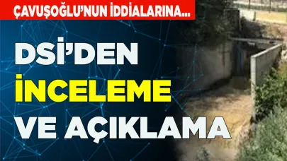 DSİ’DEN İNCELEME VE AÇIKLAMA