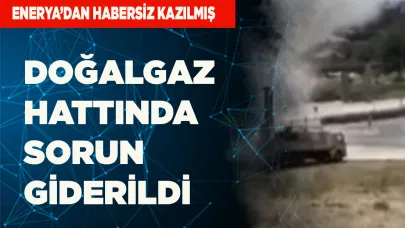 DOĞALGAZ HATTI TAMİR EDİLDİ,  RİSK ORTADAN KALKTI