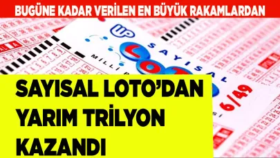 SAYISAL LOTO’DAN YARIM TRİLYON KAZANDI