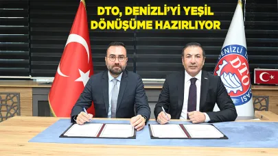 DTO, DENİZLİ’Yİ YEŞİL DÖNÜŞÜME HAZIRLIYOR
