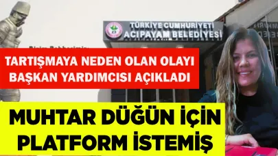 ACIPAYAM'DA MUHTAR DÜĞÜN İÇİN PLATFORM İSTEMİŞ