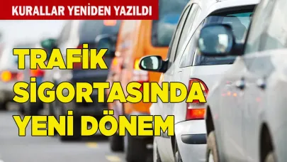 TRAFİK SİGORTASINDA YENİ DÖNEM