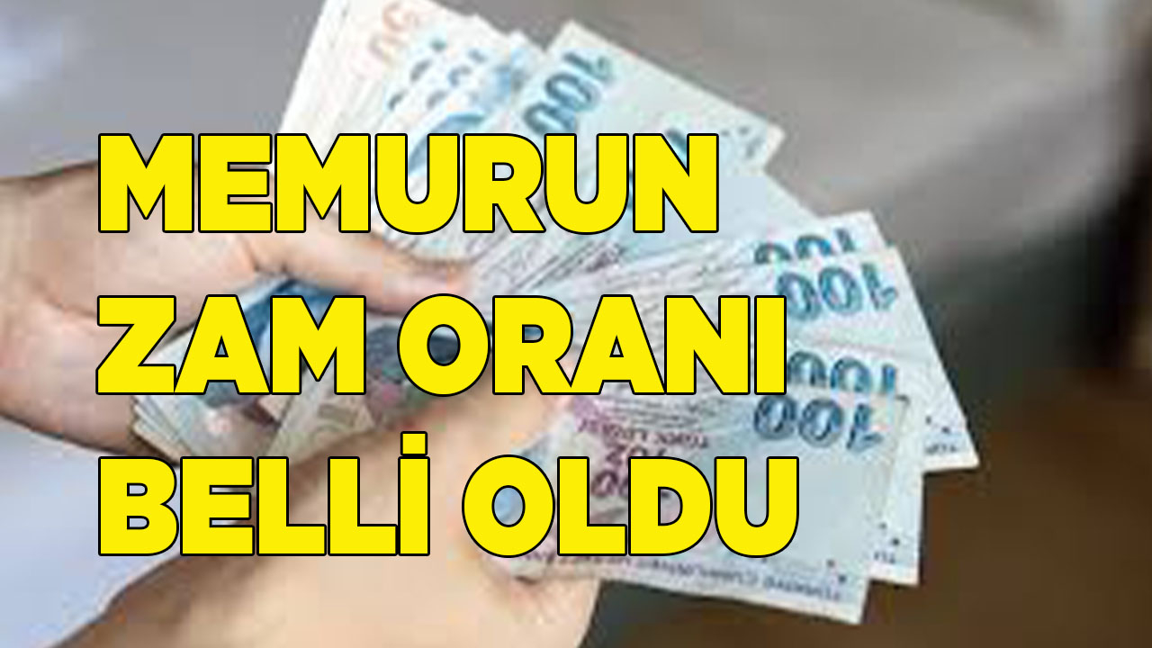 MEMURUN ZAM ORANI BELLİ OLDU
