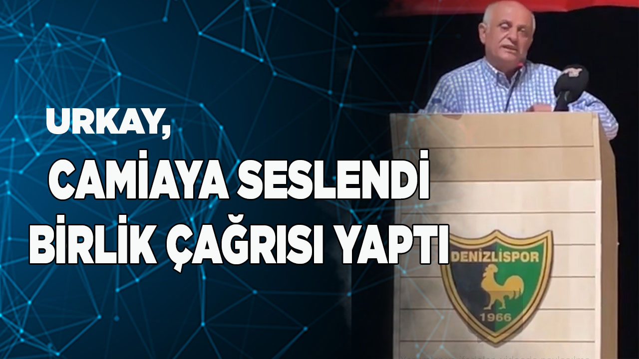 URKAY, CAMİAYA SESLENDİ BİRLİK ÇAĞRISI YAPTI
