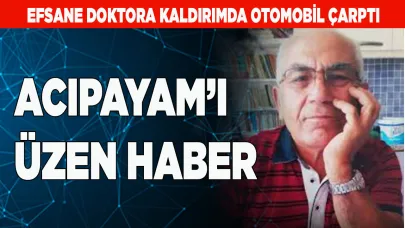 ACIPAYAM DOKTOR AĞABEYİNİ KAYBETTİ