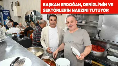 BAŞKAN ERDOĞAN, DENİZLİ’NİN VE SEKTÖRLERİN NABZINI TUTUYOR