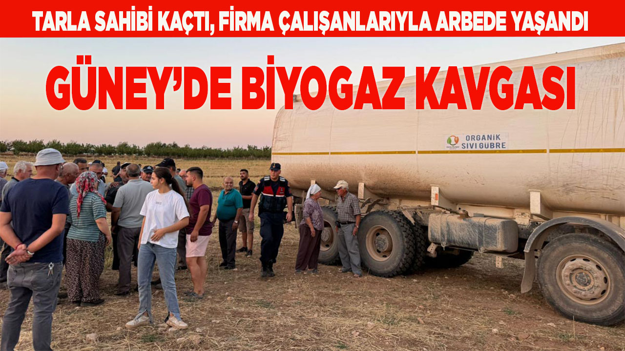 GÜNEY’DE BİYOGAZ KAVGASI